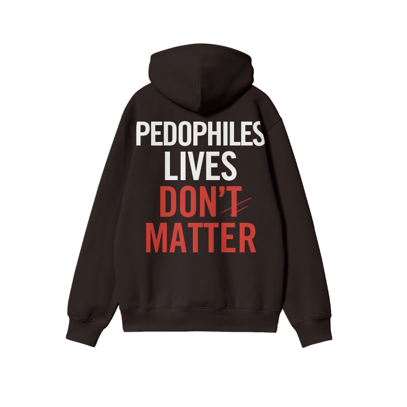 Pedophiles Lives Don't Matter Print Hoodie - Coffee - US16-18(2XL) - image 5