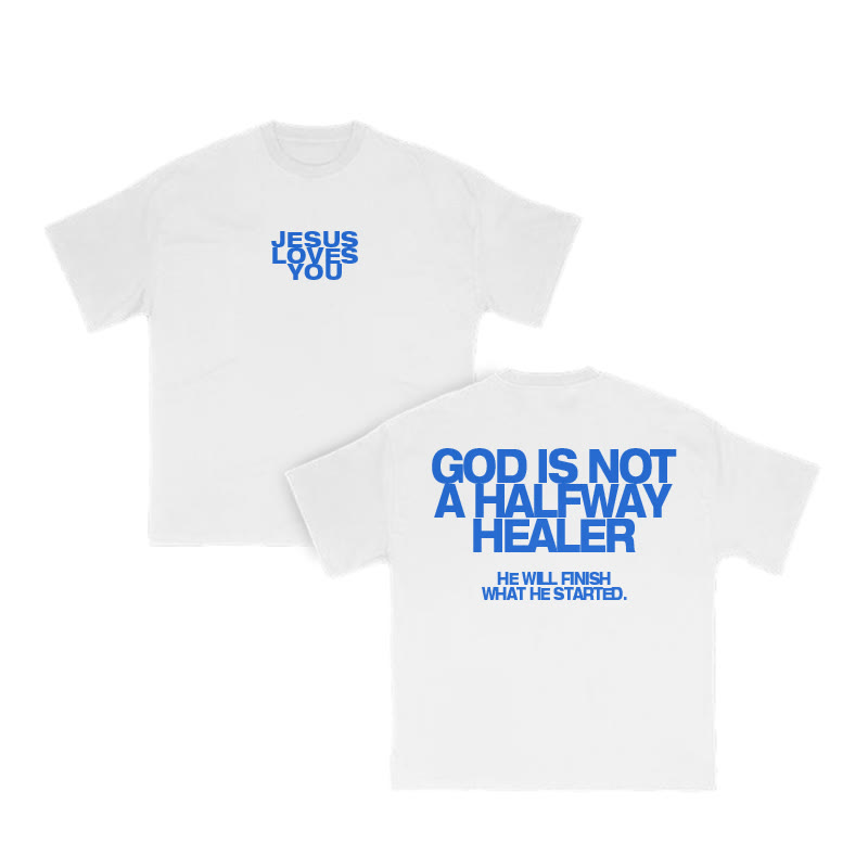 Unisex God Is Not A Halfway Healer Print T-shirt - White - US16-18(2XL) - image 3