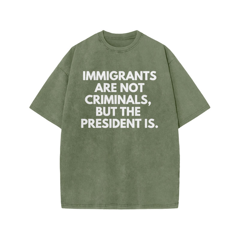 Immigrants Are Not Criminals Print Acid Washed T-shirt - Army Green - US20-22(3XL) - image 9