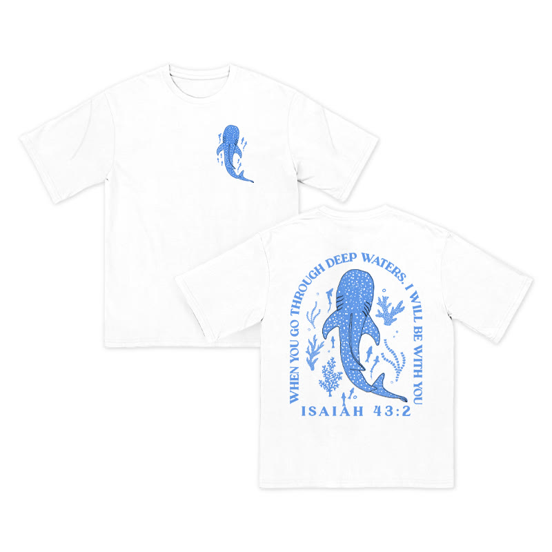 Unisex 100% Cotton When You Go Through Deep Water I Will Be With You Print T-shirt