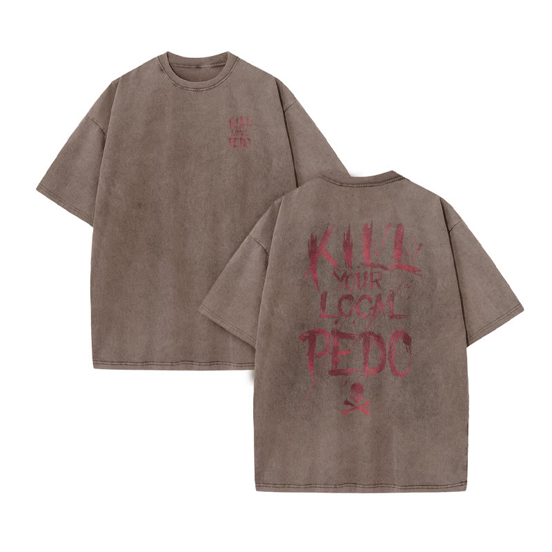 Unisex 100% Cotton Kill Your Local Pedo Print Acid Washed T-shirt - Coffee - US20-22(3XL) - image 4