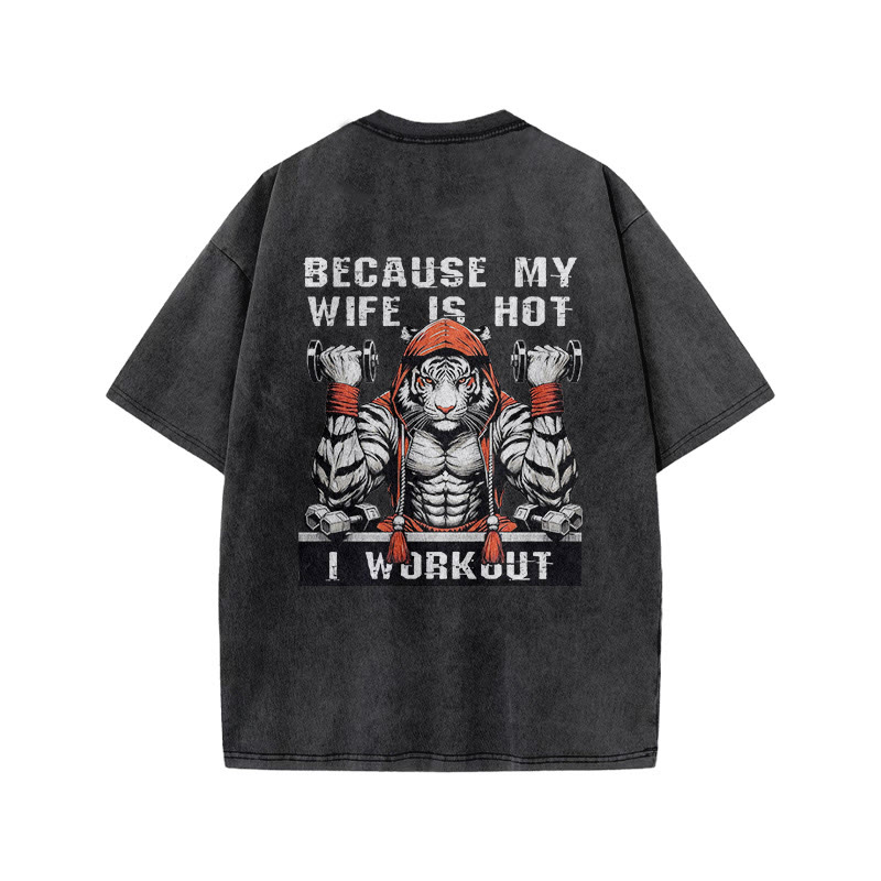 100% Cotton I Workout Because My Wife Is Hot Gym Print Acid Washed T-shirt - image 4