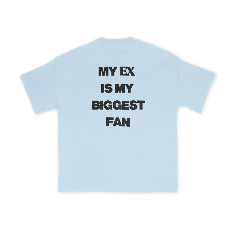 My EX Is My Biggest Fan Print T-shirt - Light Blue - US16-18(2XL) - image 10