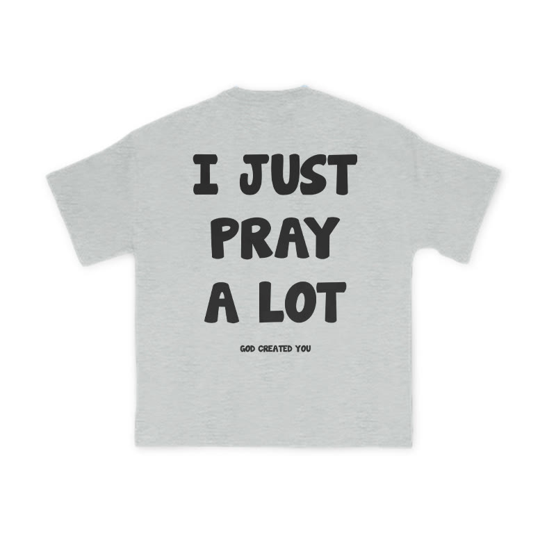 Unisex 100% Cotton I Just Pray A Lot Print T-shirt - Grey - US16-18(2XL) - image 5