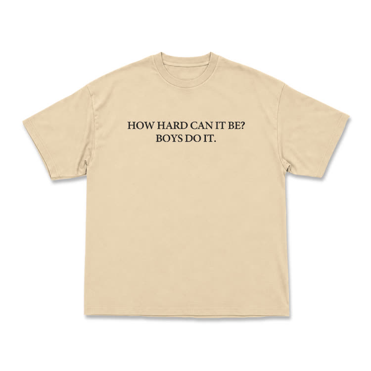 How Hard Canit Be? Boysdoit Graphic Print T-Shirt - Apricot - US16-18(2XL) - image 8