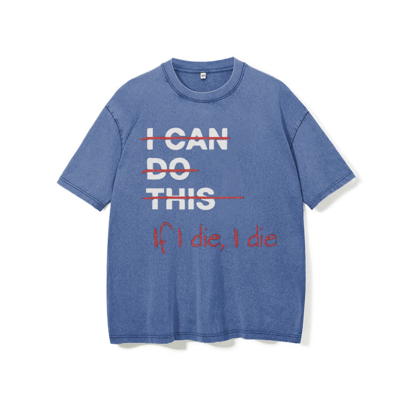 100% Cotton If I Die I Die Washed Printed Washed Gym T-shirt - image 7