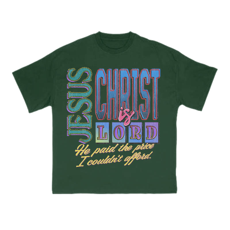 Unisex Jesus Christ Is Lord He Paid The Price I Couldn't Afford Print T-shirt - Dark Green - US16-18(2XL) - image 10