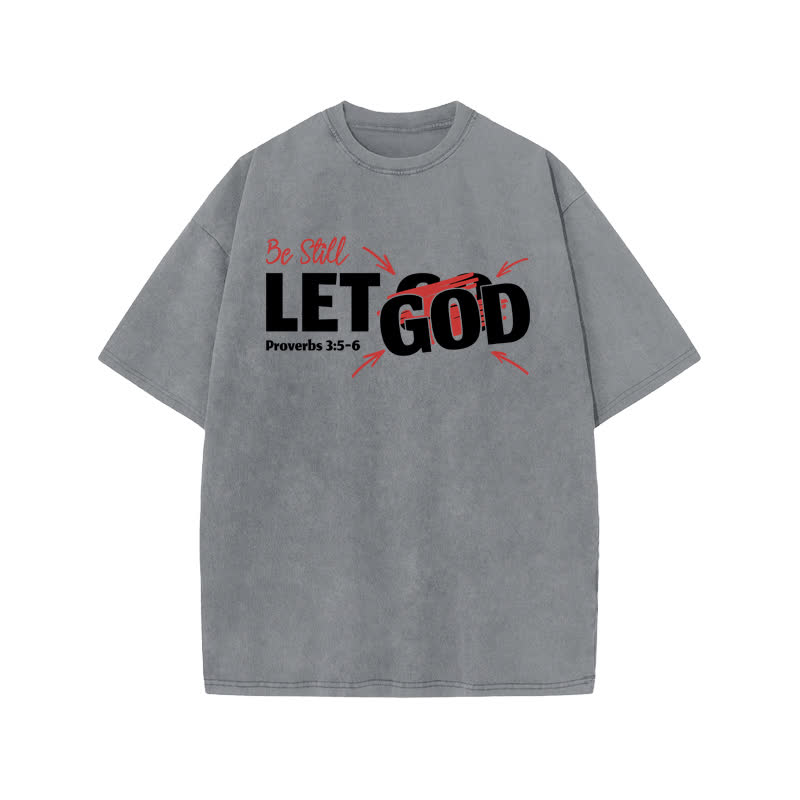 Unisex 100% Cotton Be Still Let God Go Print Acid Washed T-shirt - Grey - US20-22(3XL) - image 4