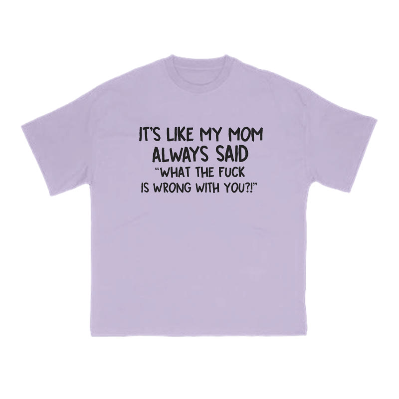 It's Like My Mom Always Said What The Fuck Is Wrong With You Print T-shirt - Purple - US16-18(2XL) - image 8