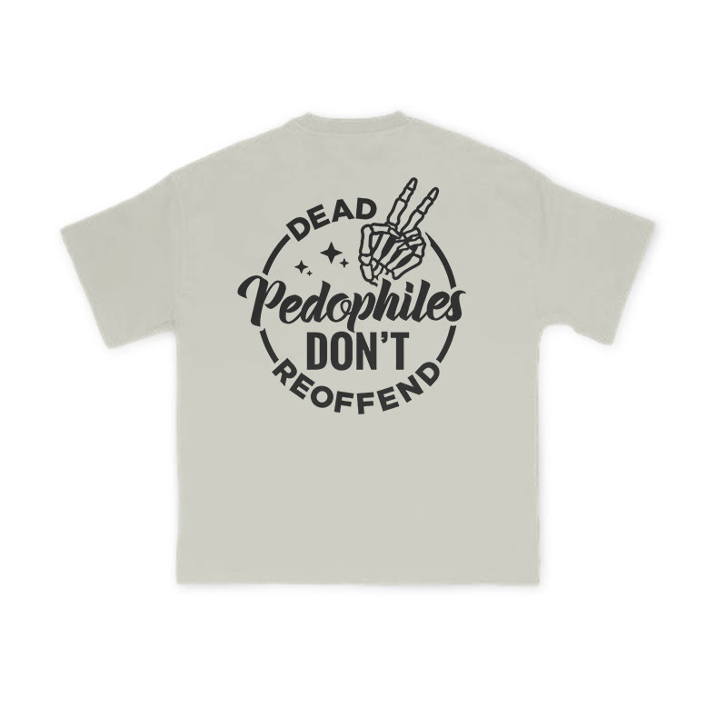 Dead Pedophiles Don't Re-offend Cool Print T-shirt - Warm Grey - US16-18(2XL) - image 4