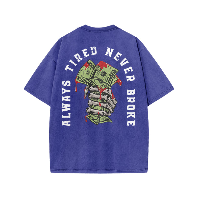 Unisex 100% Cotton Always Tired Never Broke Print Acid Washed T-shirt - Blue - US20-22(3XL) - image 8