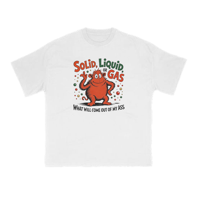 Solid, Liquid Or Gas What Will Come Out Of My Ass Print T-shirt - White - US16-18(2XL) - image 3