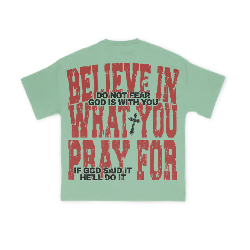 Unisex 100% Cotton Believe In What You Pray For Print T-shirt - Green - US16-18(2XL) - image 8