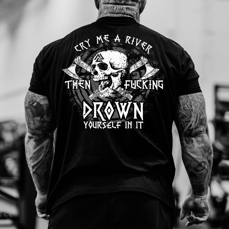 Gym 100% Cotton Cry Me A River Then Fucking Drown Yourfelf In It Print T-shirt - Black - US16-18(2XL) - image 5