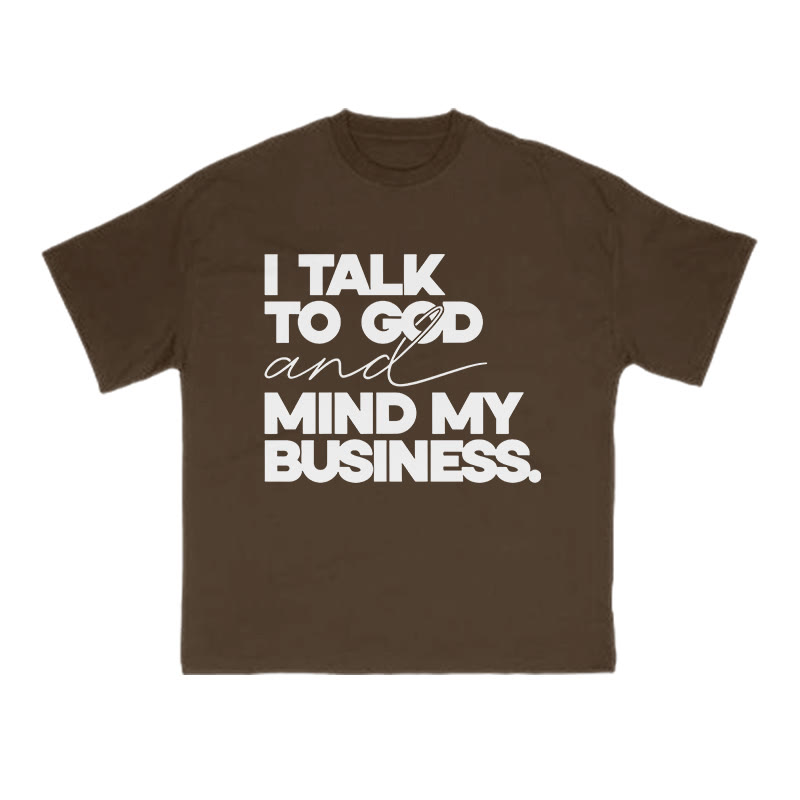 I Talk To God And Mind My Business Print T-shirt - Coffee - US16-18(2XL) - image 6