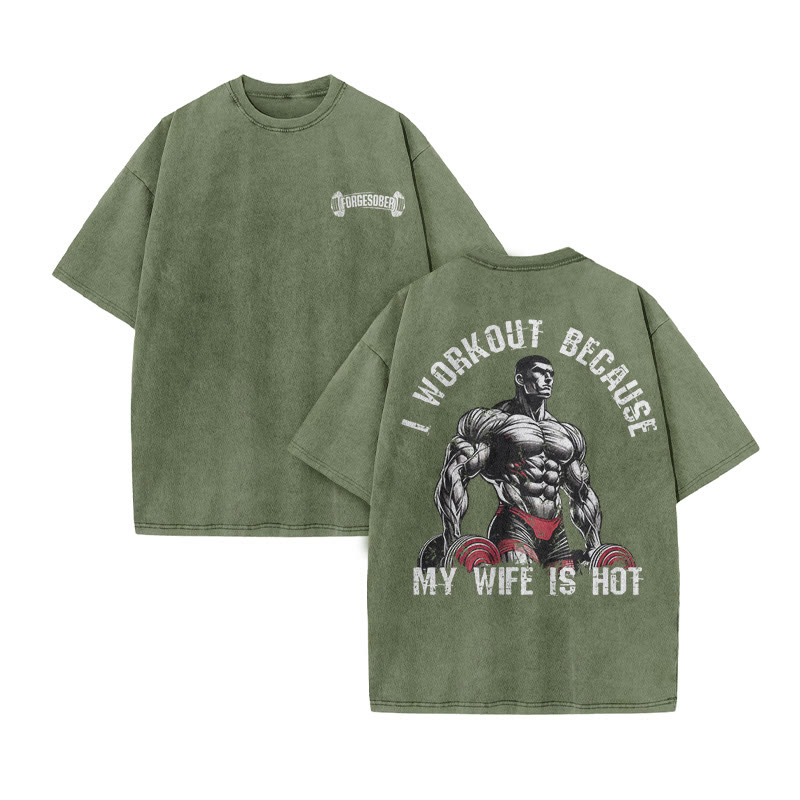 100% Cotton I Workout Because My Wife Is Hot Gym Print Acid Washed T-shirt - Army Green - US20-22(3XL) - image 7