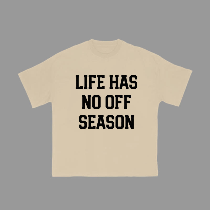 Unisex 100% Cotton Life Has No Off Season Print Gym T-shirt - Apricot - 2XL - image 5