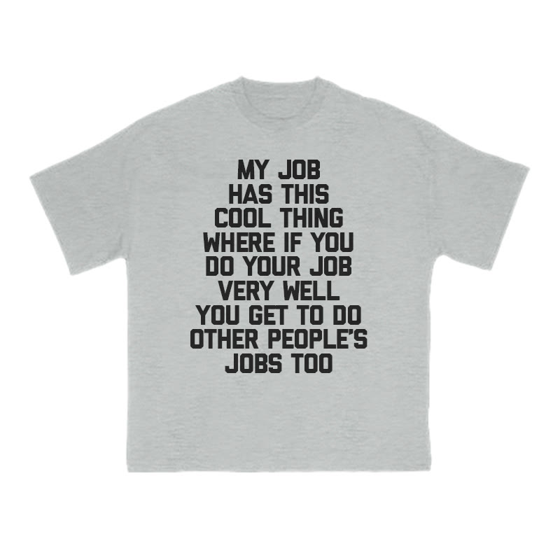 My Job Has This Cool Thing Print T-shirt - Grey - US16-18(2XL) - image 3