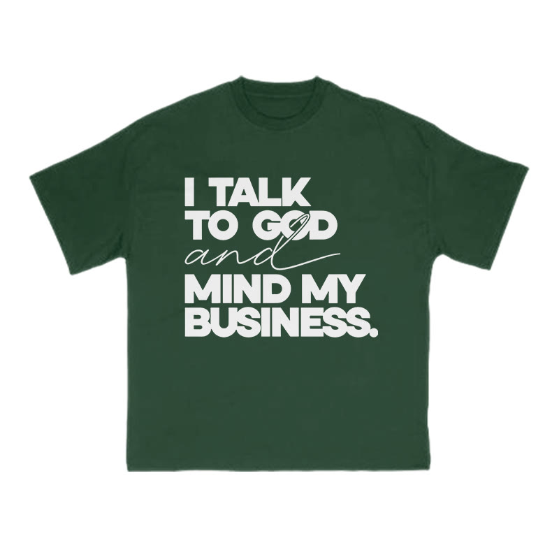 I Talk To God And Mind My Business Print T-shirt - Green - US16-18(2XL) - image 9