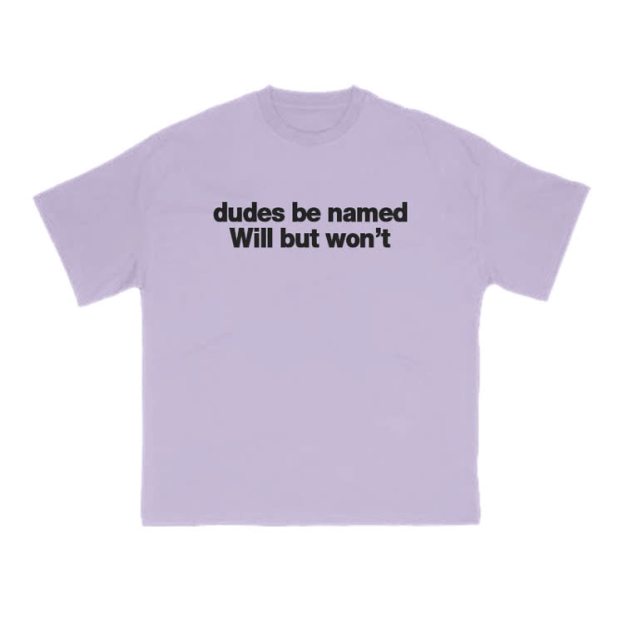 Dudes Be Named Will But Won't Print T-Shirt - Purple - US16-18(2XL) - image 6