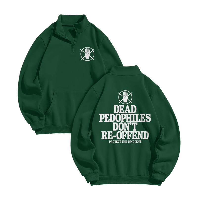 Dead Pedophiles Don't Re-offend Protect The Innocent Print Zip Sweatshirt - Green - US16-18(2XL) - image 5