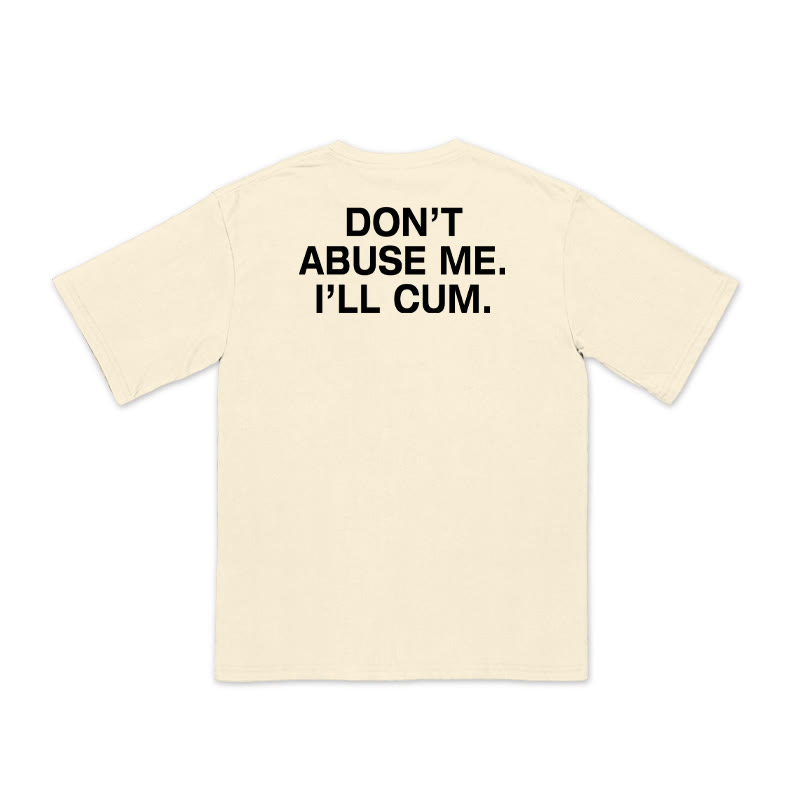 Unisex 100% Cotton Don't Abuse Me Print T-shirt
