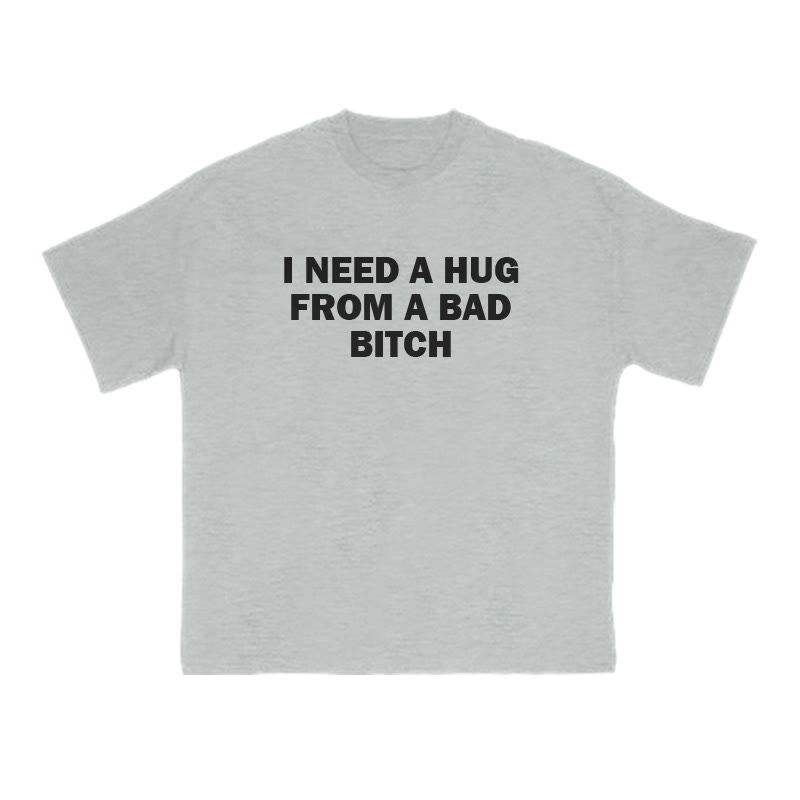 I NEED A HUG FROM A BAD BITCH Print T-shirt - Grey - US16-18(2XL) - image 3