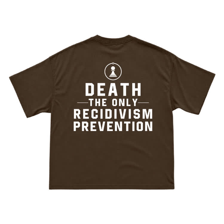 Death The Only Recidivism Prevention Back Graphic Tee - Coffee - US16-18(2XL) - image 12