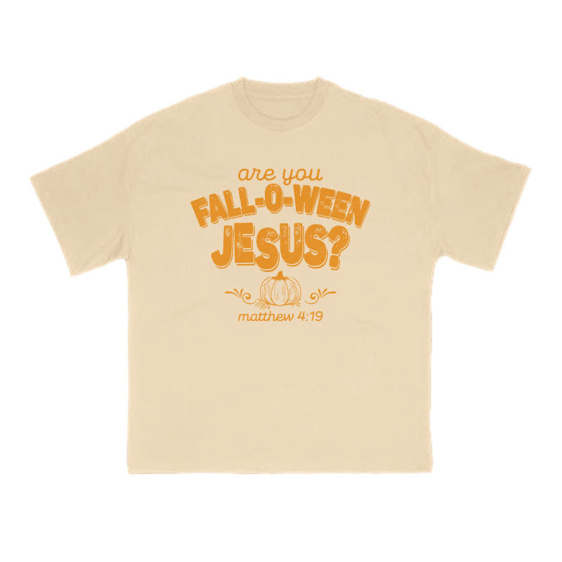 Unisex 100% Cotton Are You Fall-o-ween Jesus Print T-shirt