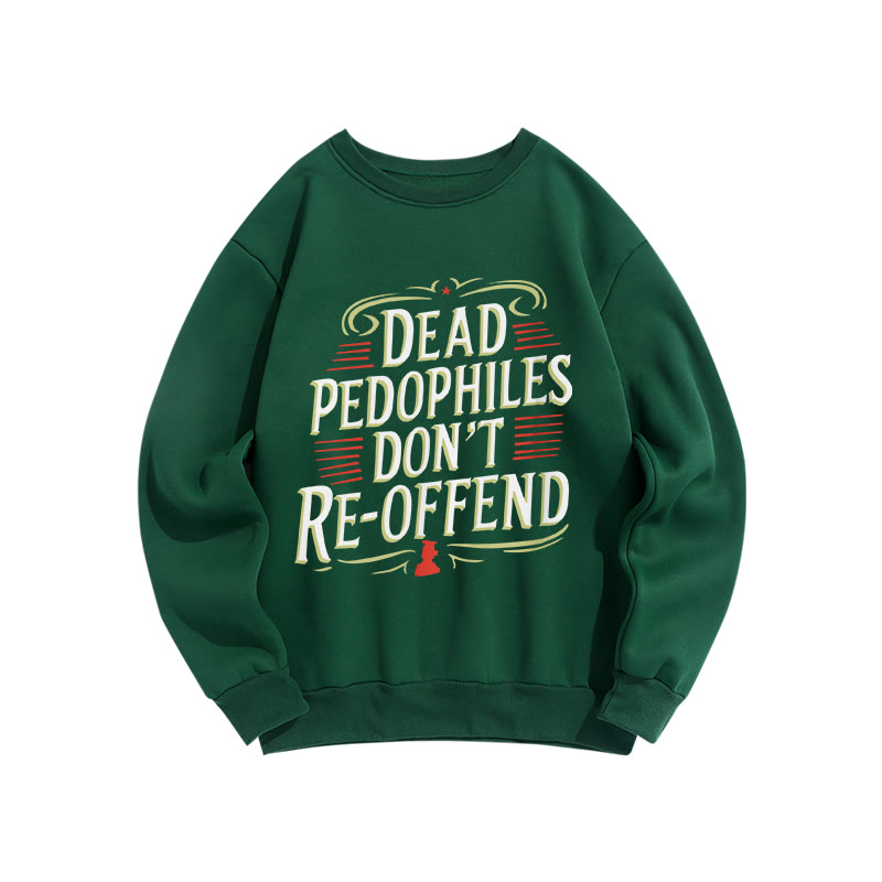 Dead Pedophiles Don't Re-offend Protect The Innocent Color-blocked Print Sweatshirt - Dark Green - US16-18(2XL) - image 8