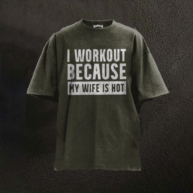 100% Cotton I Workout Because My Wife Is Hot Printed Washed T-shirt - Dark Green - 2XL - image 3