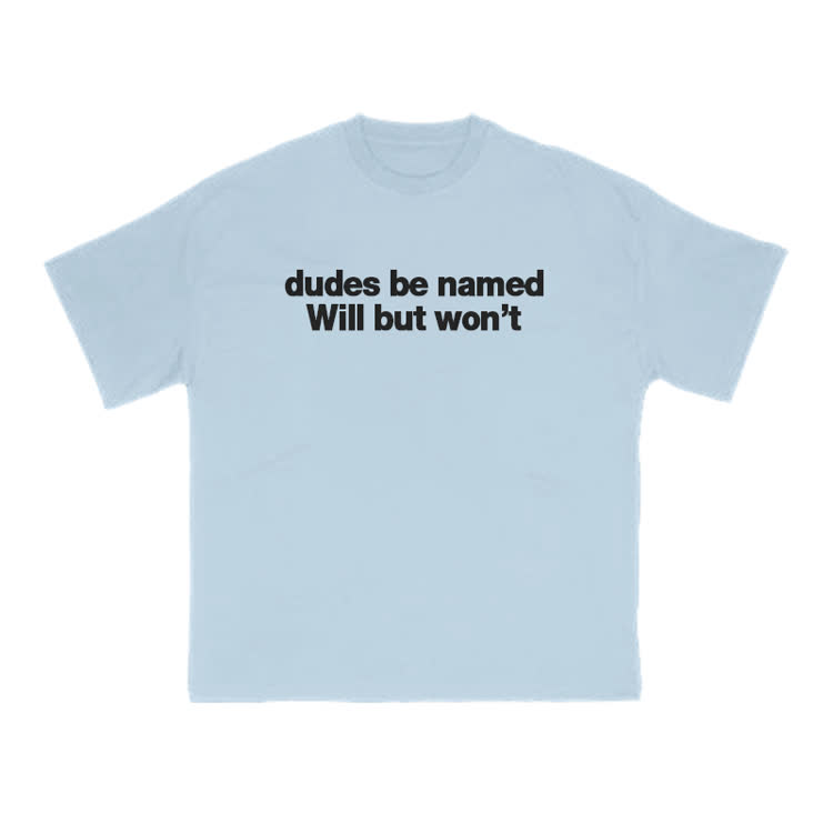 Dudes Be Named Will But Won't Print T-Shirt - Light Blue - US16-18(2XL) - image 10