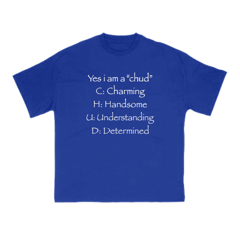 Yes I Am A Chud Funny Print T-shirt - Blue - US16-18(2XL) - image 7