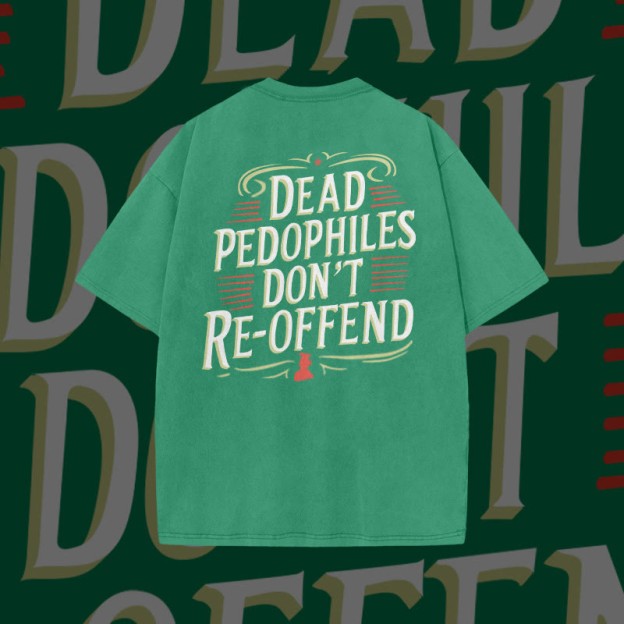 Unisex Dead Pedophiles Don't Re-offend Print Acid Washed T-shirt