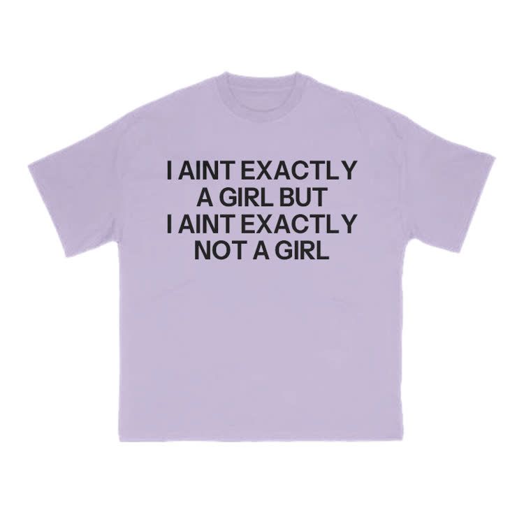 I Ain't Exactly A Girl But I Ain't Exactly Not A Girl Print T-shirt - Purple - US16-18(2XL) - image 11