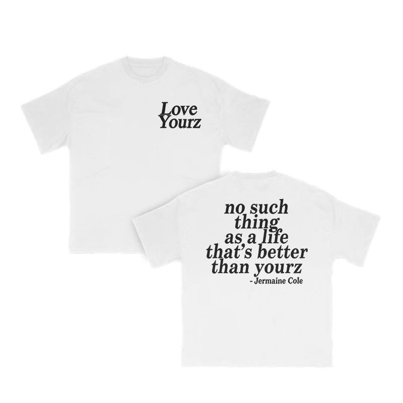 No Such Thing As A Life That's Better Than Yourz Print T-shirt - White - US16-18(2XL) - image 3