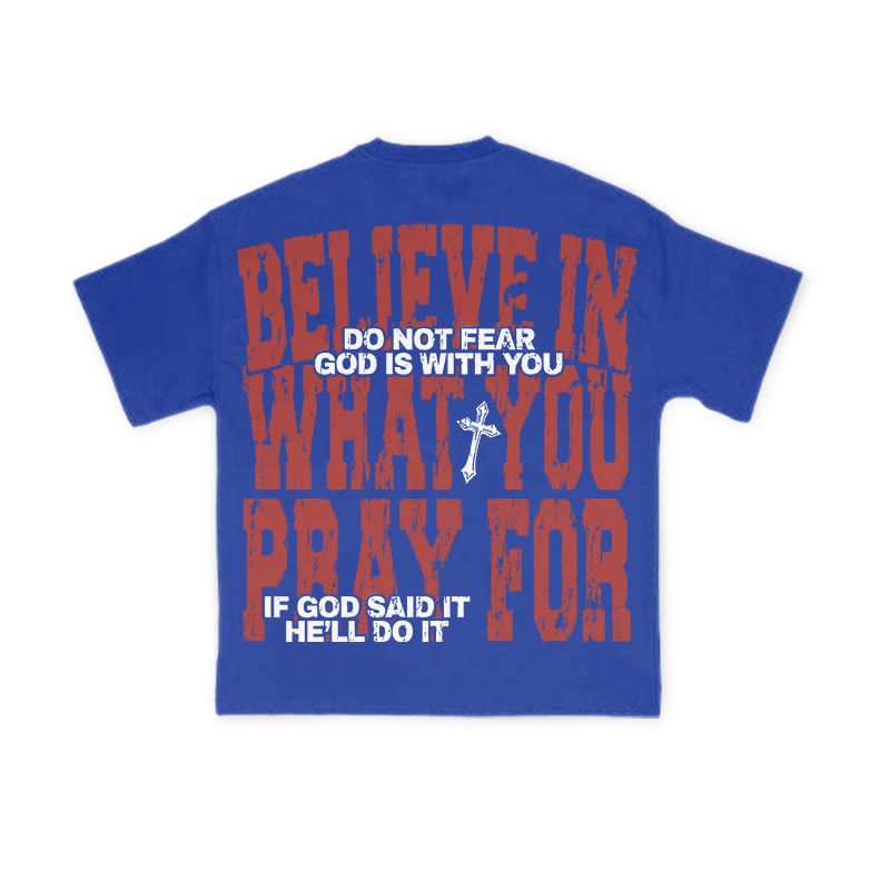 Unisex 100% Cotton Believe In What You Pray For Print T-shirt - Blue - US16-18(2XL) - image 7