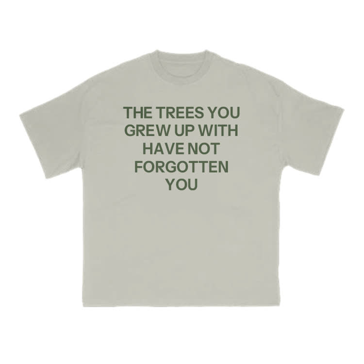 The Trees You Grew Up With Have Not Forgotten You Print T-shirt - Warm Grey - US16-18(2XL) - image 4