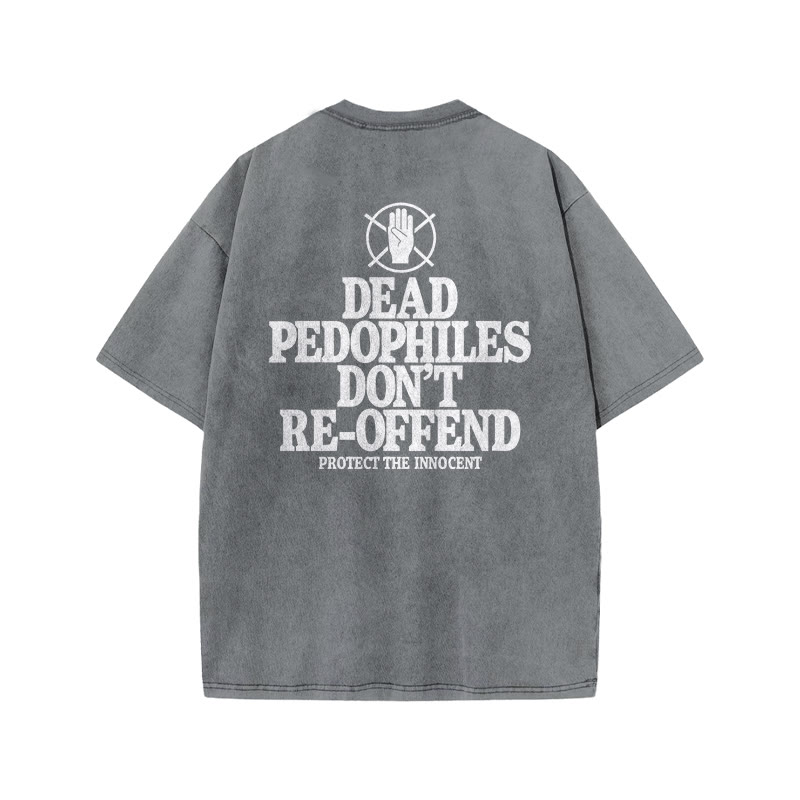 Dead Pedophiles Don't Re-offend Protect The Innocent Print Acid Washed T-shirt - Grey - US20-22(3XL) - image 3