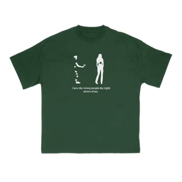 I Gave The Wrong People The Right Pieces Of Me Print T-shirt - image 13