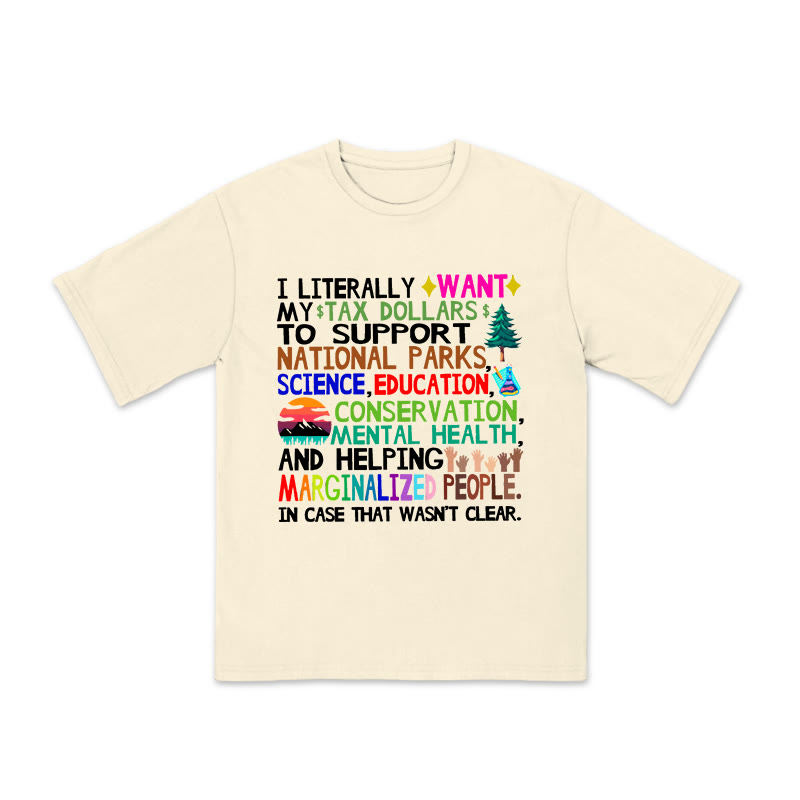 Unisex 100% Cotton I Literally Want My Tax Dollars To Support National Parks Print T-shirt - Apricot - US16-18(2XL) - image 3