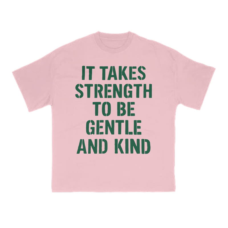 It Takes Strength To Be Gentle And Kind Print T-shirt - Pink - US16-18(2XL) - image 9