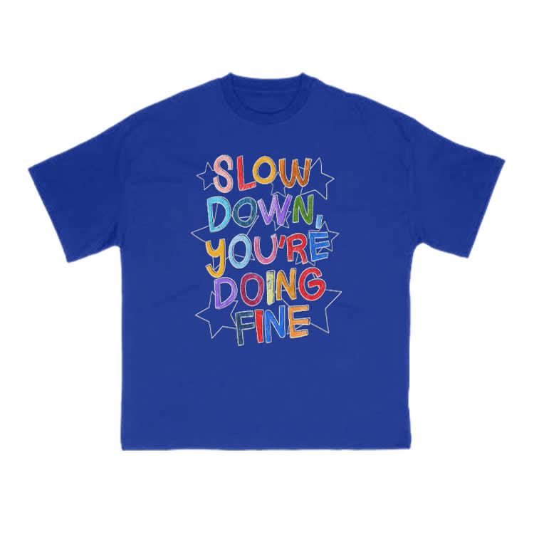 Slow Down, You're Doing Fine Print T-shirt - Blue - US16-18(2XL) - image 11