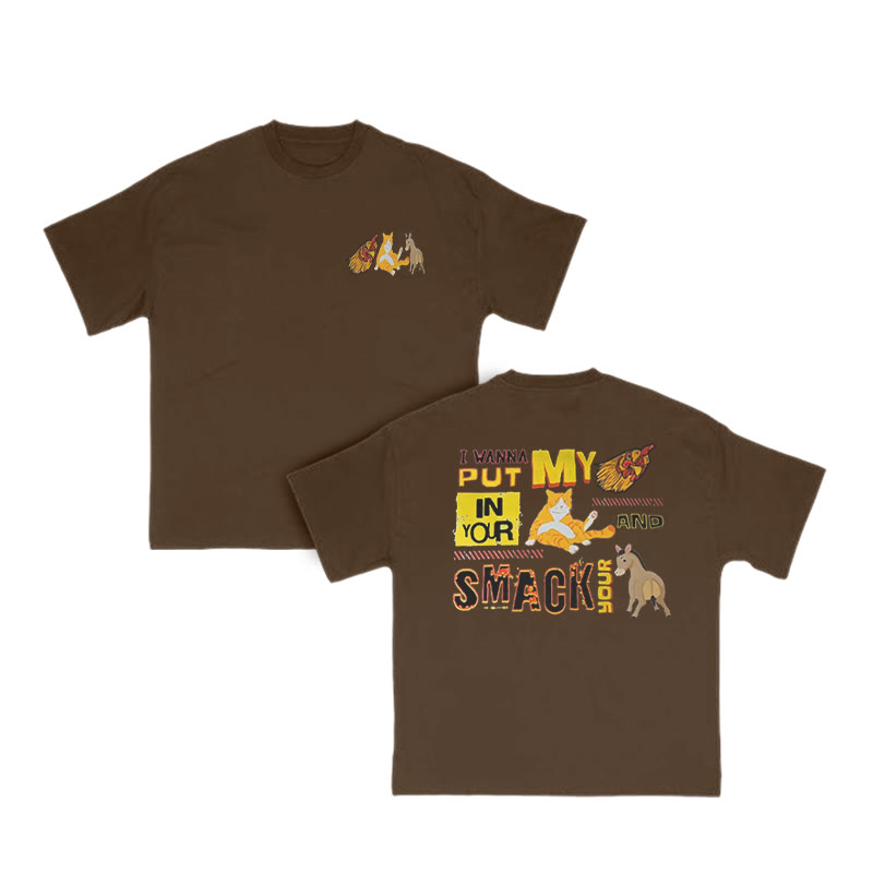 Unisex I Wanna Put My In Your And Smack Your Print T-shirt - Coffee - US16-18(2XL) - image 7