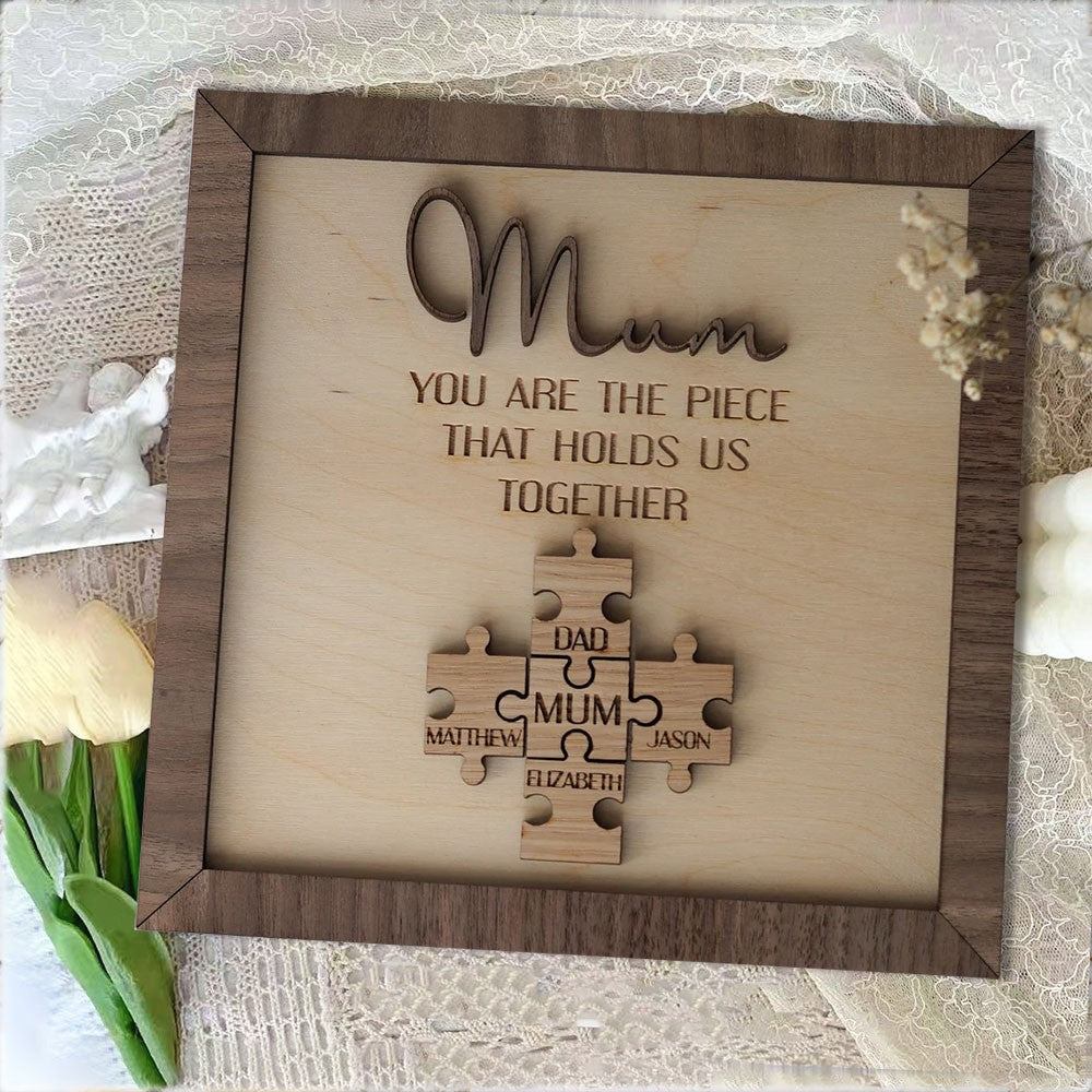 Mother's Day Gift "Mum You Are the Piece that Holds Us Together" Personalized Puzzle Pieces Name Sign Love Gift