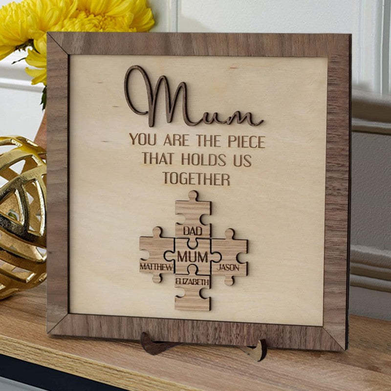 Mother's Day Gift "Mum You Are the Piece that Holds Us Together" Puzzle Sign-Engravingift