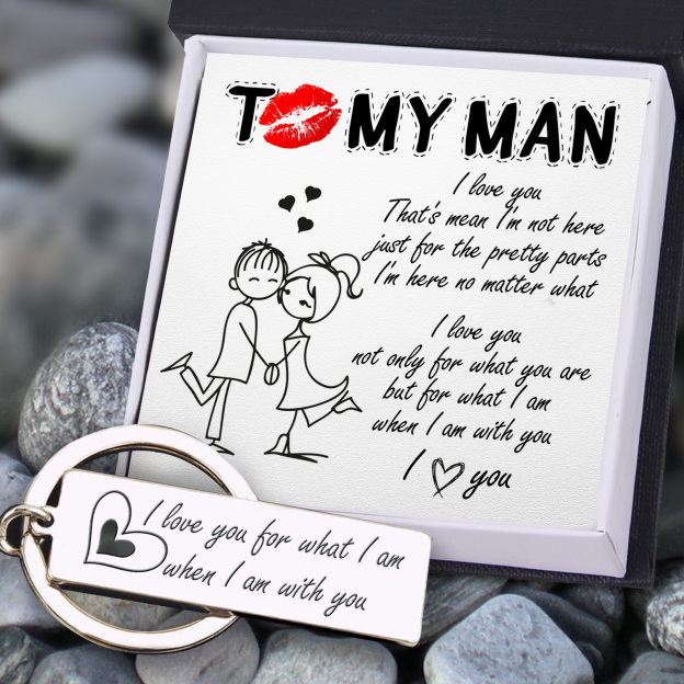 Mother's Day Gift Mother's Day gift Engraved Keychain - Family - To My Man - I Love You For What I Am When I Am With You-Engravingift