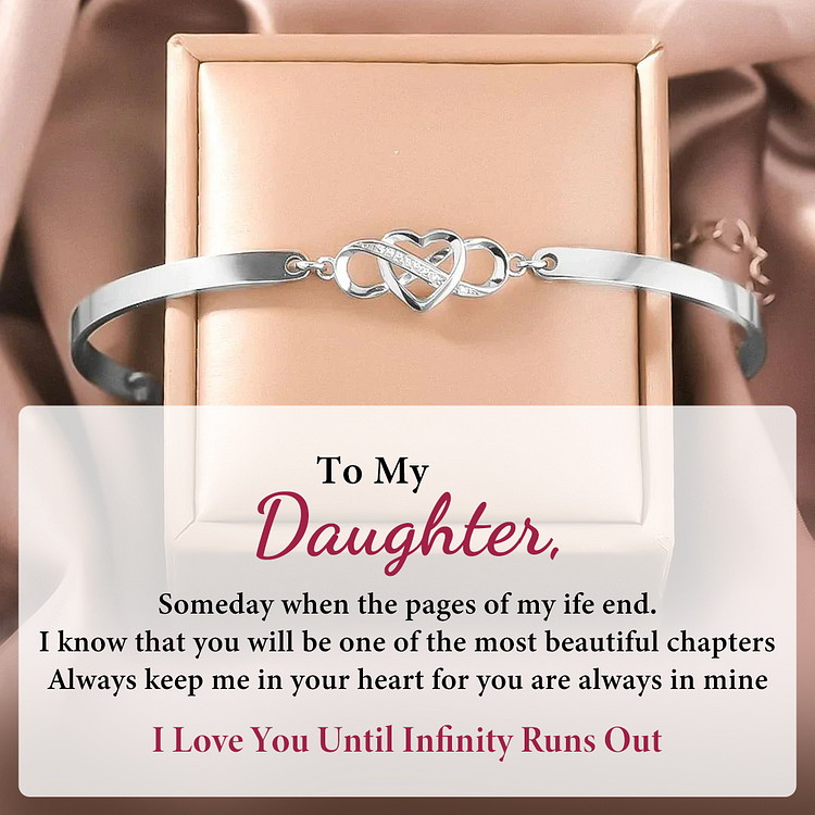 To My Daughter Always Keep Me In Your Heart Infinite Love Bangle Bracelet