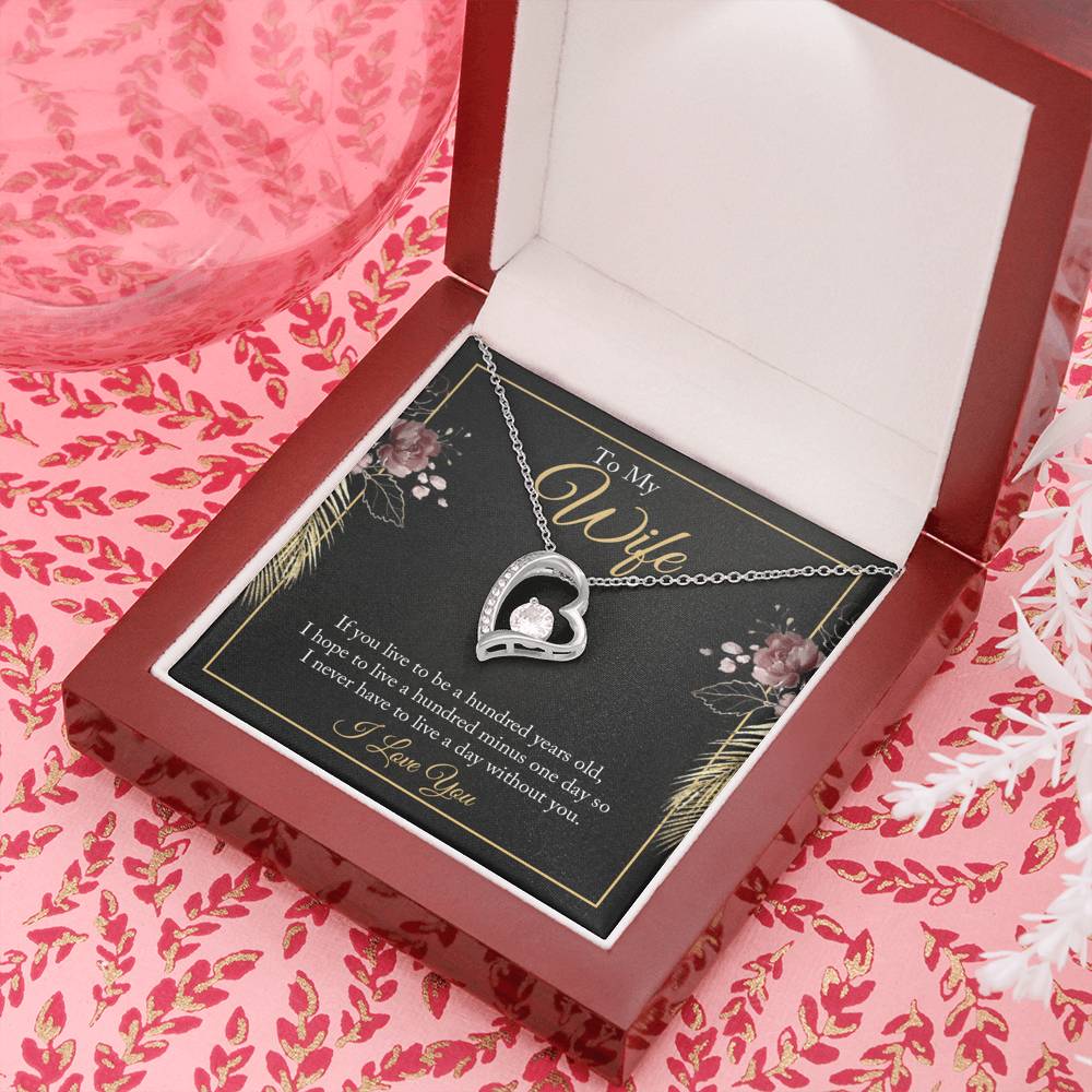 Mother's Day To My wife - if you live to be a hundred years old 2 Forever Love-Engravingift