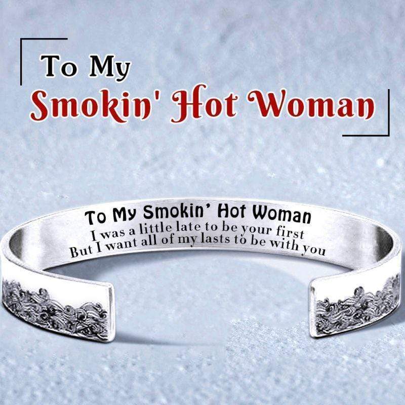 Mother's Day Gift For Love - To My Smokin' Hot Woman Wave Cuff Bracelet-Engravingift